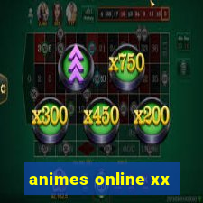 animes online xx